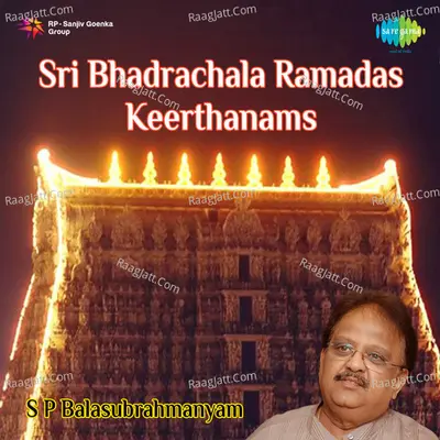 Sree Bhadrachala Ramadas Keerthanams - S. P. Balasubrahmanyam