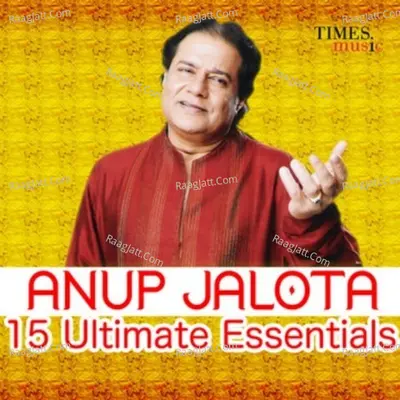 Anup Jalota - 15 Ultimate Essentials Poster