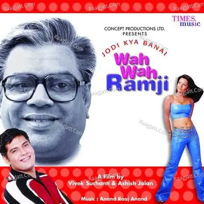 Jodi Kya Banai Wah Wah Ramji - Anand Raj Anand