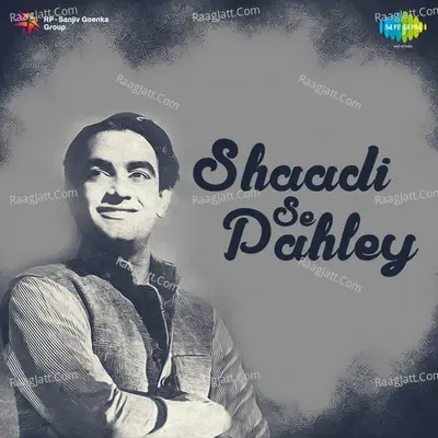 Shaadi Se Pahley - Mahendra Kapoor