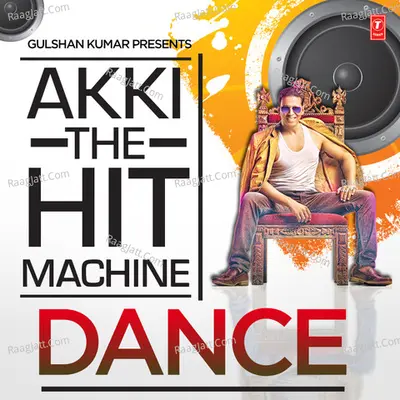 Akki - The Hit Machine (Dance) - Shreya Ghoshal