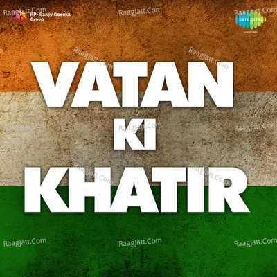 Vatan Ki Khatir - Manna Dey