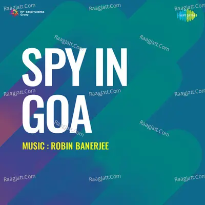 Spy In Goa - Robin Banerjee