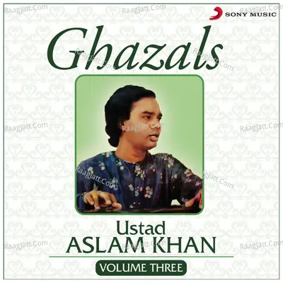 Ghazals, Vol. 3 - Ustad Aslam Khan