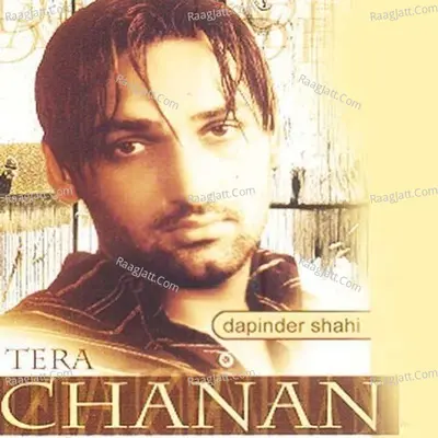 Tera Chanan - Depinder Shahi