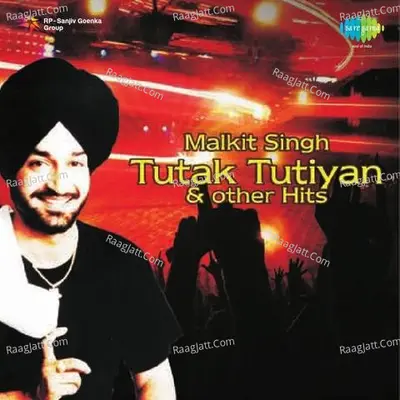 Tutak Tutak Tootian And Other Hits - Malkit Singh