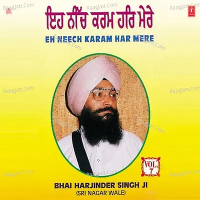 Eh Neech Karam Har Mere - Bhai Harjinder Singh (Srinagar Wale)