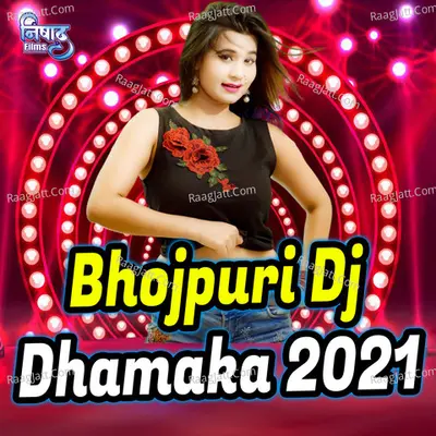 Bhojpuri Dj Dhamaka 2021 Poster