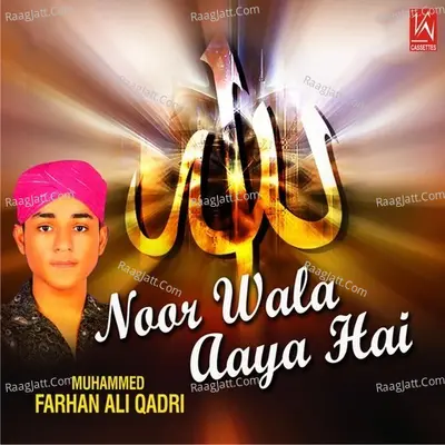 Noor Wala Aaya Hai - Muhammed F Ali Qadir