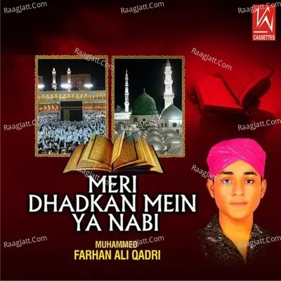 Meri Dhadkan Mein Ya Nabi - Muhammed F Ali Qadir