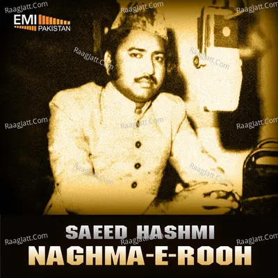 Saeed Hashmi - Naghma-e-Rooh - Saeed Hashmi