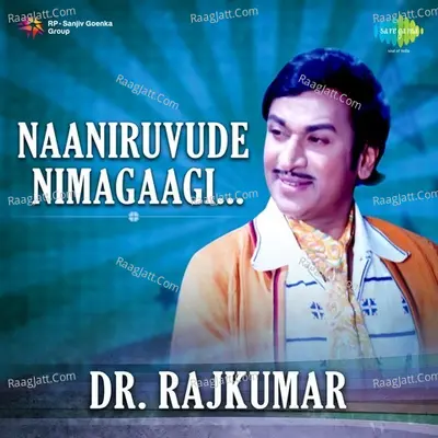 Naaniruvude Nimagaagi - Dr. Rajkumar Poster