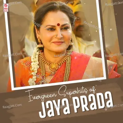 Evergreen Superhits Of Jaya Prada Poster