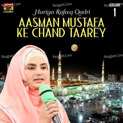 Aasman Mustafa Ke Chand Taarey, Vol. 1 - Huriya Rafeeq Qadri