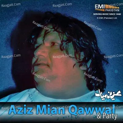 Aziz Mian Qawwal & Party - Aziz Miyan Qawwal