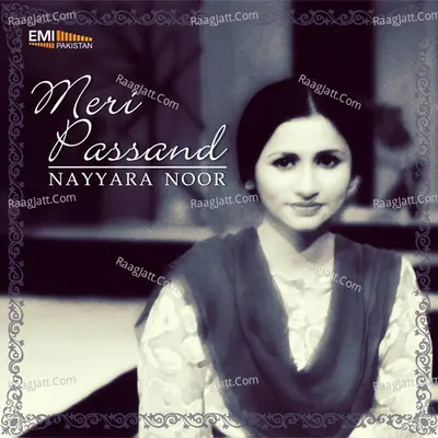 Meri Pasand by Nayyara Noor - Nayyara Noor