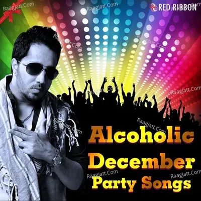 Alcoholic December - Party Songs - Gioconda Vessichelli