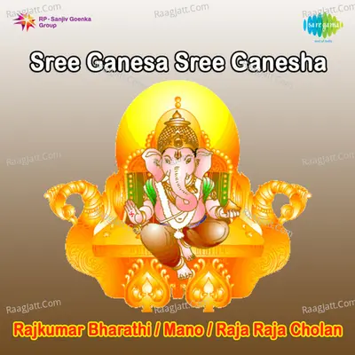 Sree Ganesa Sree Ganesha - Rajkumar Bharathi