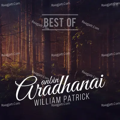 Best of Anbin Aradhanai - William Patrick