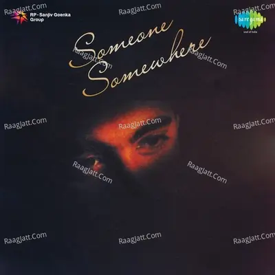 Someone Somewhere - Jagjit Singh