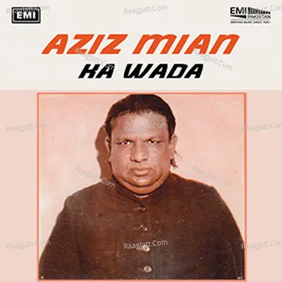 Aziz Mian Ka Wada - Aziz Miyan Qawwal