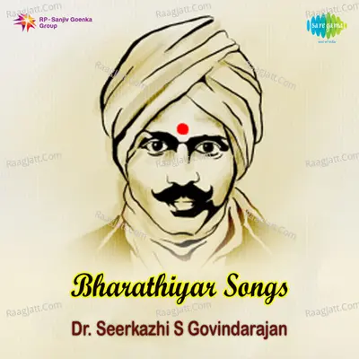 Bharathiyar Songs - Sirkazhi Govindarajan