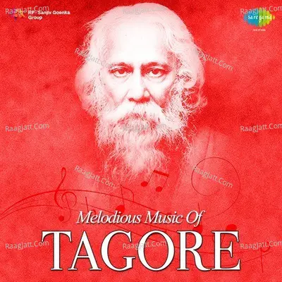 Melodious Music of Tagore - Rabindranath Tagore