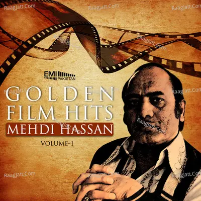 Golden Film Hits Mehdi Hassan, Vol. 1 - Mehdi Hassan