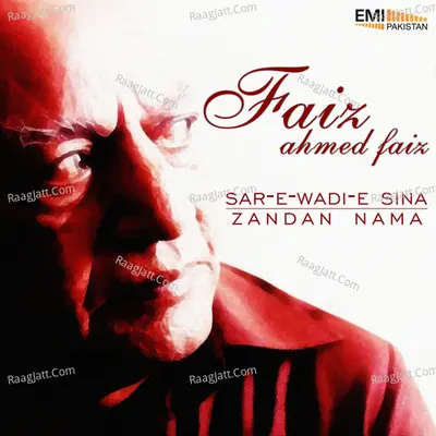 Sar-E-Wadi-E-Sina - Zandan Nama - Faiz Ahmed Faiz