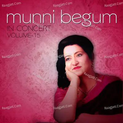 Munni Begum in Concert, Vol. 15 (Live) - Munni Begum