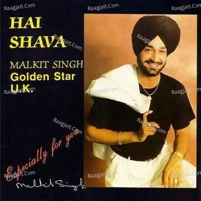 Hai Shava - Malkit Singh  - Malkit Singh