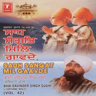 Sadh Sangat Mil Gaavde - Bhai Davinder Singh Ji Sodhi (Ludhiane Wale)