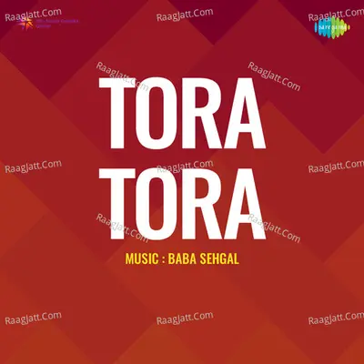 Tora Tora - Baba Sehgal