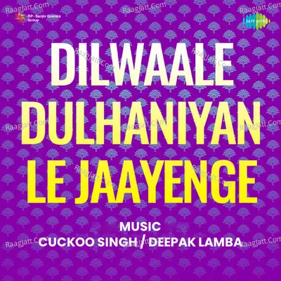 Dilwaale Dulhaniyan Le Jaayenge - Cuckoo Singh