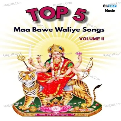 Top 5 Maa Bawe Waliye Songs, Vol. II Poster