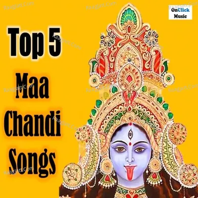 Top 5 Maa Chandi Songs Poster