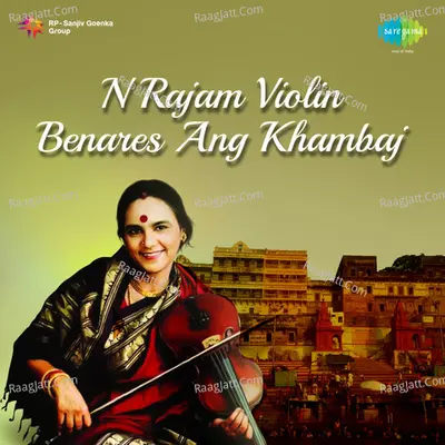 N Rajam (violin) - Benares Ang Khambaj - Dr. N. Rajam