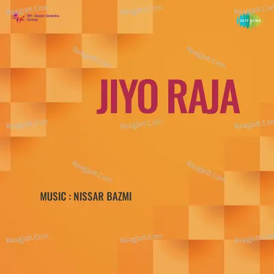 Jiyo Raja - Nisar Bazmi