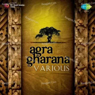 Agra Gharana (various Artistes) - Ustad Khadim Hussain Khan