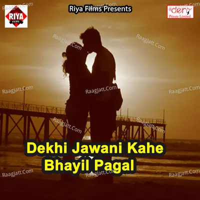 Dekhi Jawani Kahe Bhayil Pagal Poster