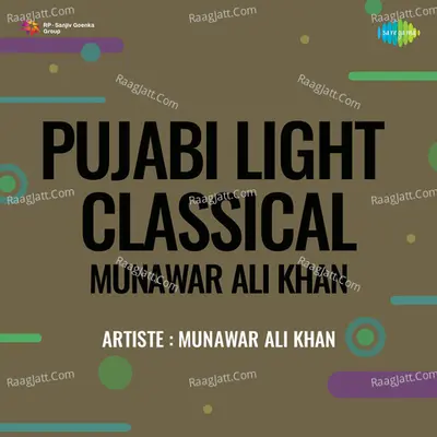 Punjabi Light Classical Munawar Ali Khan - Munawar Ali Khan