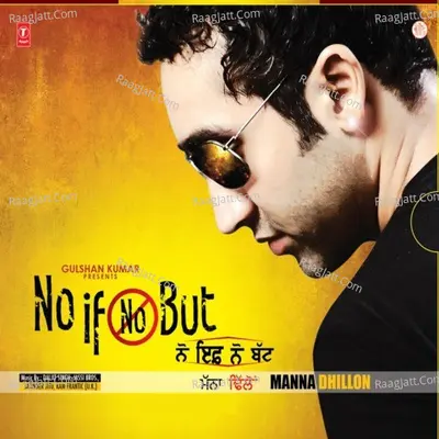 No If No But - Manna Dhillon