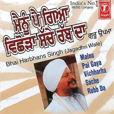 Mainu Pai Gaya - Bhai Harbans Singh Ji (Jagadhari Wale)