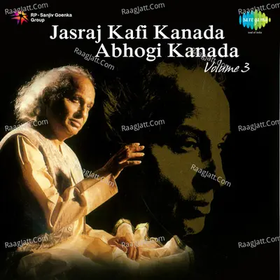 Jasraj - Kafi Kanada Abhogi Kanada Vol 3 - Pandit Jasraj