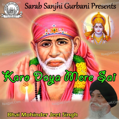 Karo Daya Mere Sai - Bhai Mohinder Jeet Singh