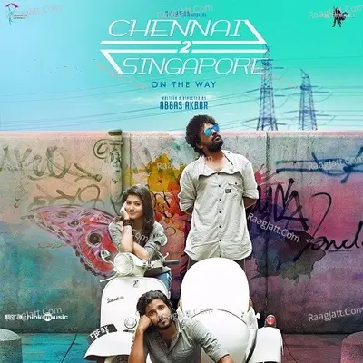 Chennai 2 Singapore Poster