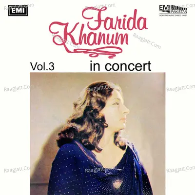 Farida Khanum In Concert, Vol. 3 (Live) - Farida Khanum