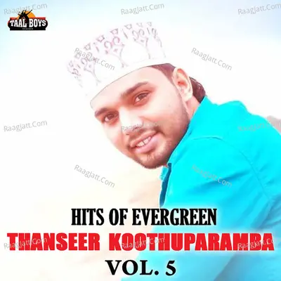 Hits Of Evergreen Thanseer Koothuparamba Vol 5 Poster