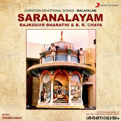 Saranalayam (Christian Devotional Songs : Malayalam) - Rajkumar Bharathi