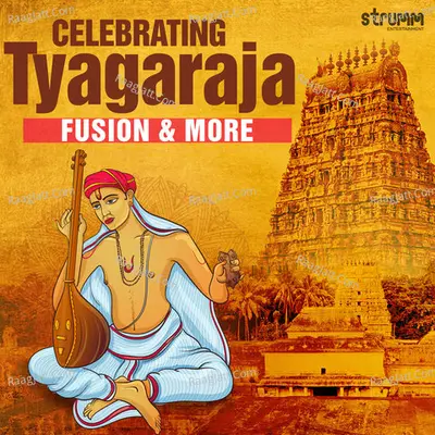 Celebrating Tyagaraja - Fusion & More Poster